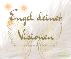 Engel deiner Visionen